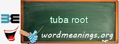 WordMeaning blackboard for tuba root